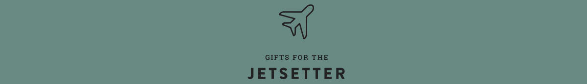 Gifts for the Jetsetter