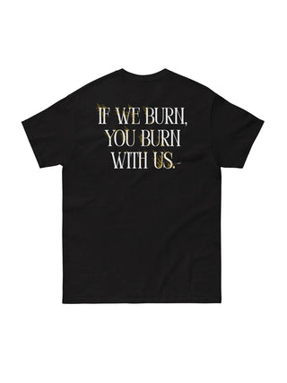 Hunger Games: If We Burn, You Burn With Us Unisex T-Shirt