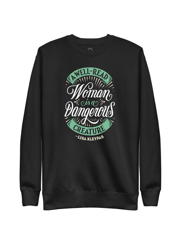 A Well-Read Woman is a Dangerous Creature Unisex Sweatshirt (Print Shop)