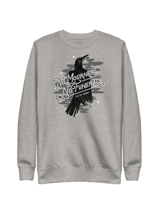 Six of Crows - No Mourners, No Funerals Unisex Sweatshirt (Print Shop)